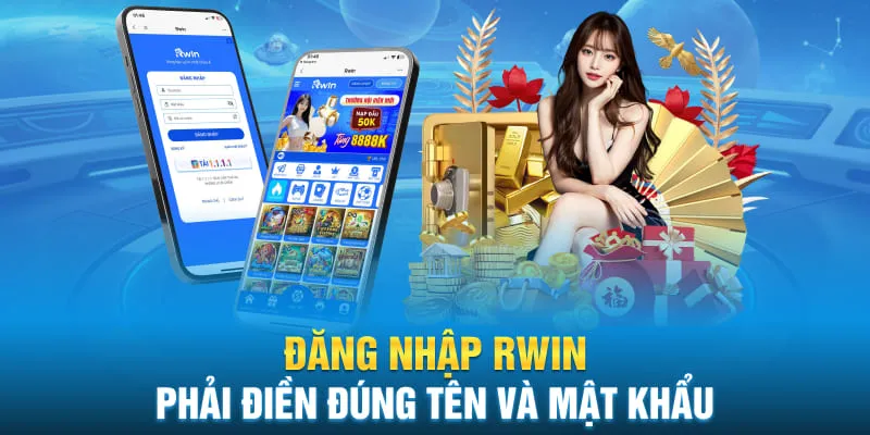 Đăng nhập RWIN phải điền đúng tên và mật khẩu