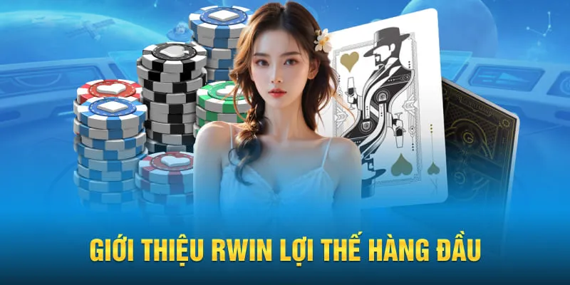 Giới thiệu RWIN lợi thế hàng đầu