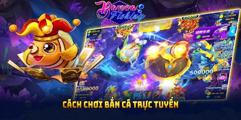 Chơi bắn cá trực tuyến