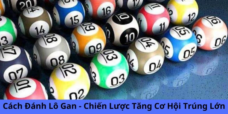 Cách đánh lô gan