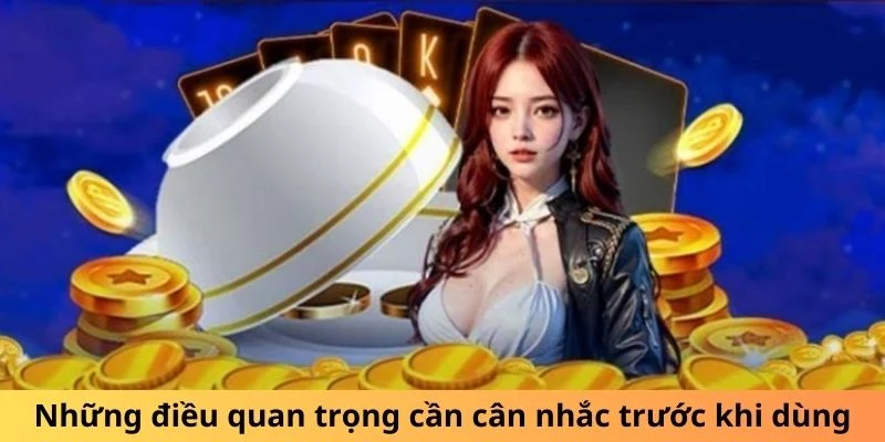 Những điều quan trọng cần cân nhắc trước khi dùng tool