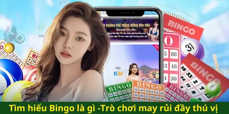 Tìm hiểu Bingo là gì – Trò chơi may rủi đầy thú vị